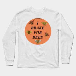 I brake for bees #2 Long Sleeve T-Shirt